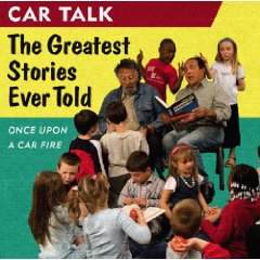 Show details of Car Talk: The Greatest Stories Ever Told: Once Upon a Car Fire... [AUDIOBOOK] [UNABRIDGED]  (Audio CD).